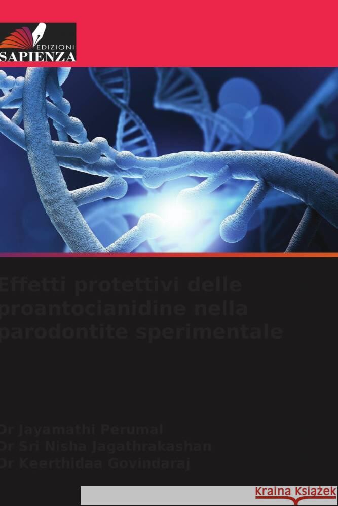 Effetti protettivi delle proantocianidine nella parodontite sperimentale Jayamathi Perumal Sri Nisha Jagathrakashan Keerthidaa Govindaraj 9786206869511