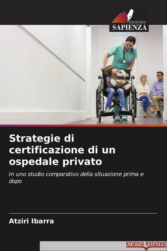 Strategie di certificazione di un ospedale privato Ibarra, Atziri 9786206870111