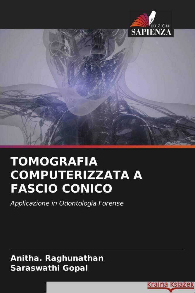 TOMOGRAFIA COMPUTERIZZATA A FASCIO CONICO Raghunathan, Anitha., Gopal, Saraswathi 9786206870197