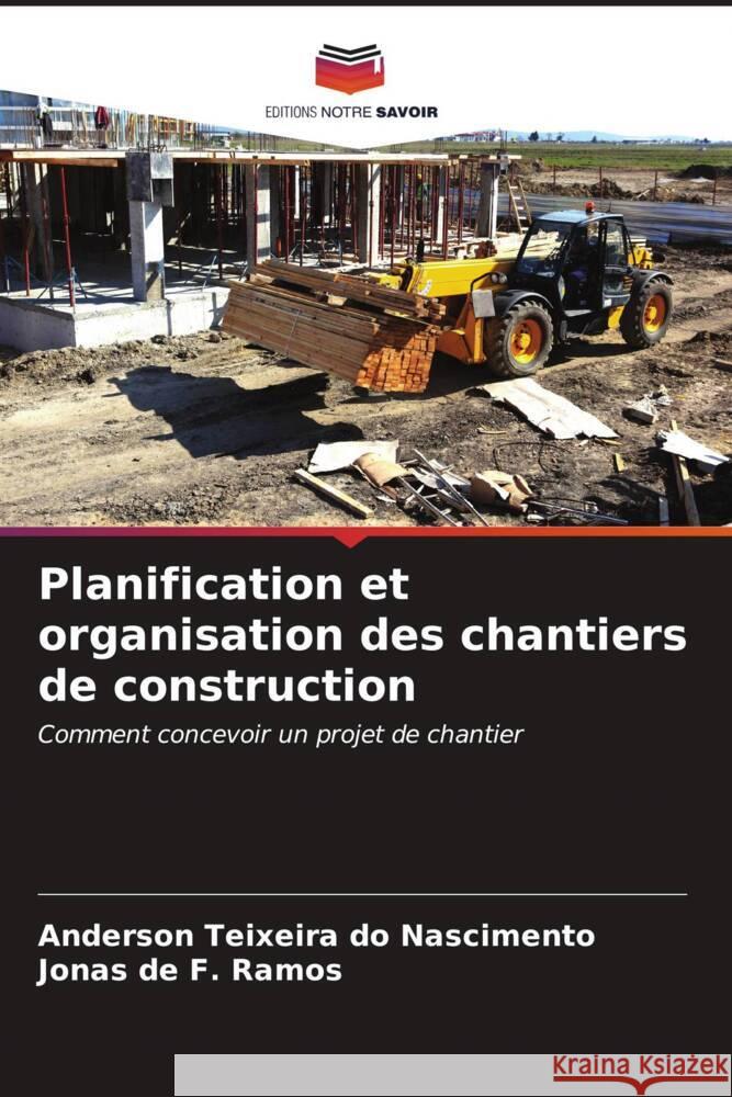 Planification et organisation des chantiers de construction Anderson Teixeir Jonas d 9786206870234 Editions Notre Savoir