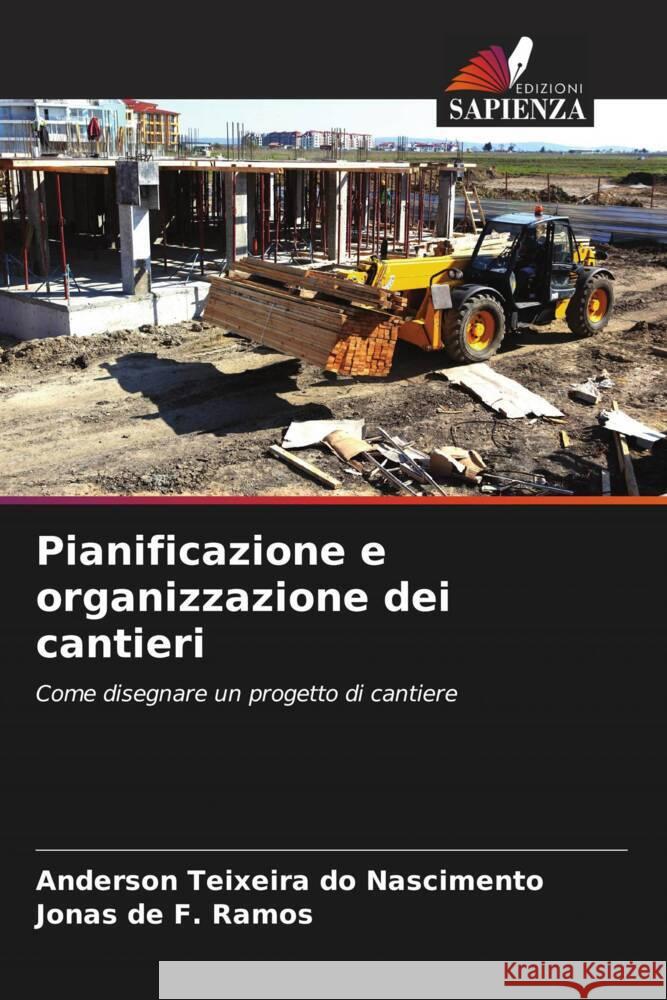 Pianificazione e organizzazione dei cantieri Anderson Teixeir Jonas d 9786206870241 Edizioni Sapienza