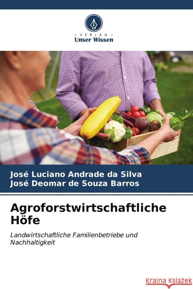 Agroforstwirtschaftliche Höfe Silva, José Luciano Andrade da, Barros, José Deomar de Souza 9786206871163