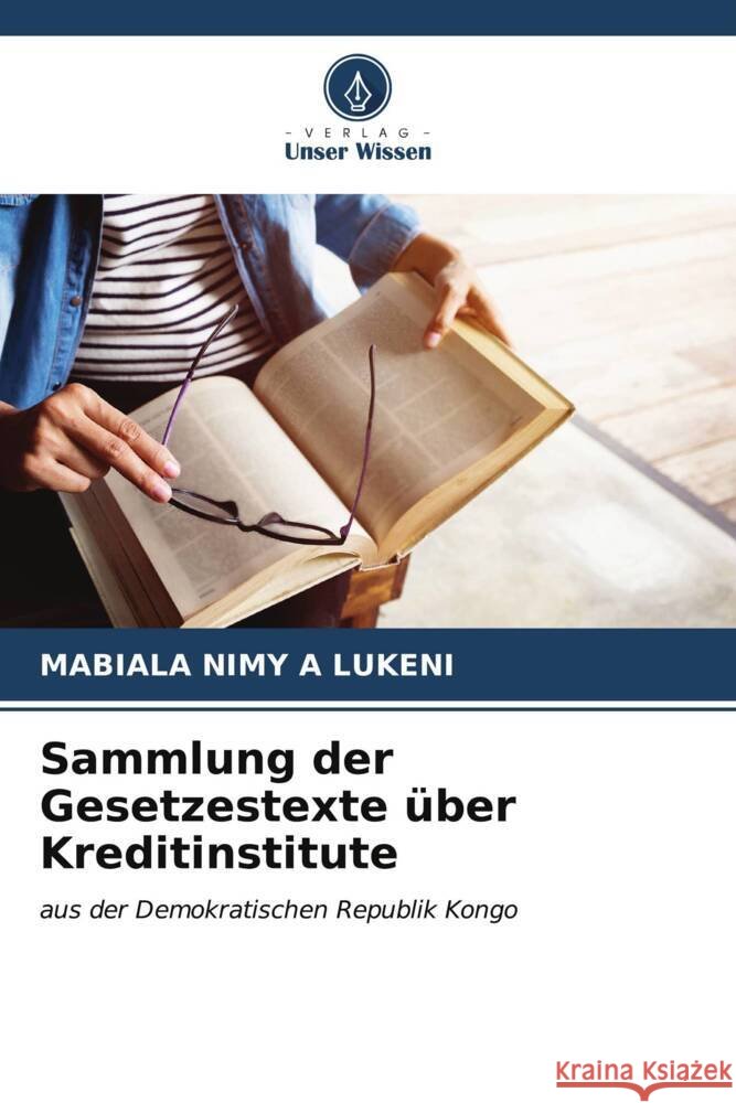 Sammlung der Gesetzestexte über Kreditinstitute A LUKENI, MABIALA NIMY 9786206871644 Verlag Unser Wissen