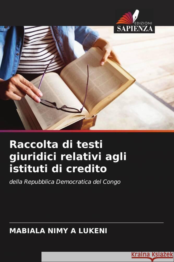 Raccolta di testi giuridici relativi agli istituti di credito A LUKENI, MABIALA NIMY 9786206871675 Edizioni Sapienza