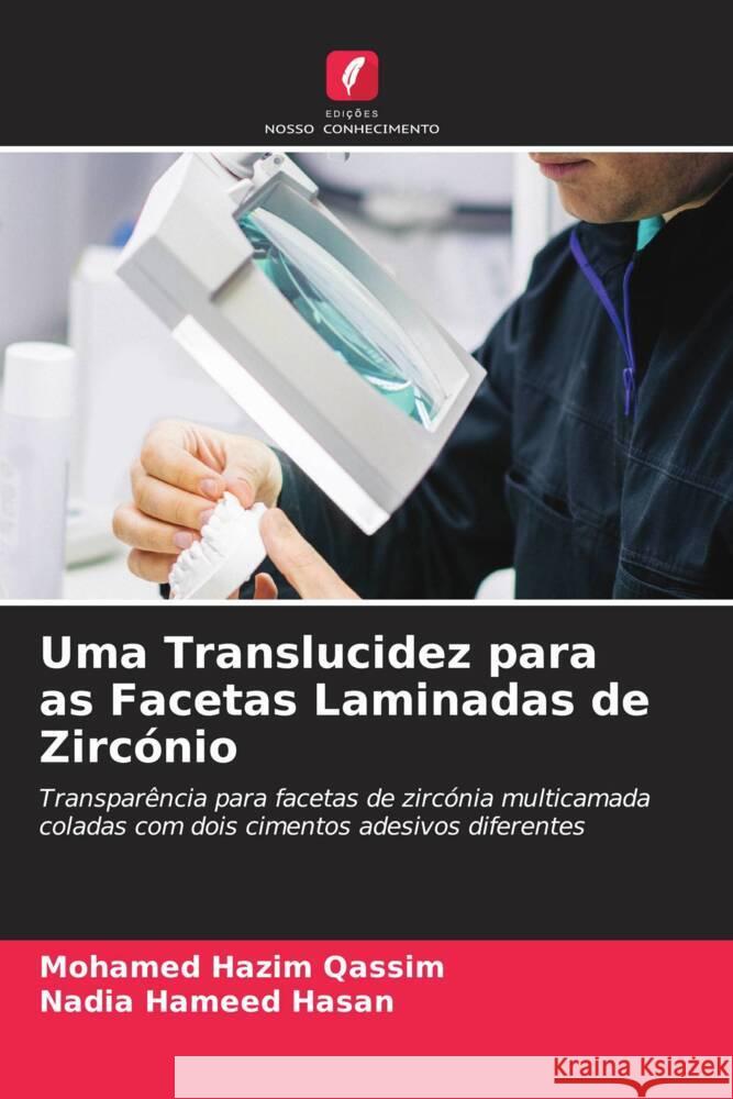 Uma Translucidez para as Facetas Laminadas de Zirc?nio Mohamed Hazi Nadia Hamee 9786206871767