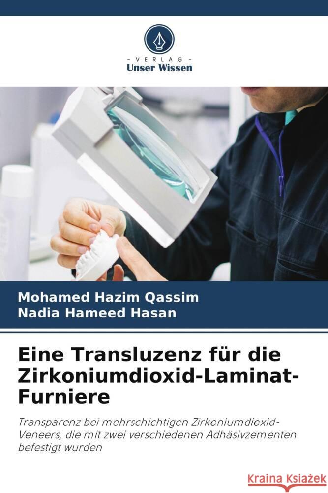 Eine Transluzenz für die Zirkoniumdioxid-Laminat-Furniere Hazim Qassim, Mohamed, Hameed Hasan, Nadia 9786206871774