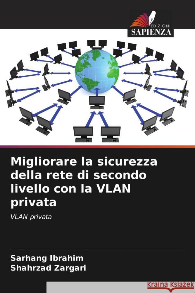 Migliorare la sicurezza della rete di secondo livello con la VLAN privata Ibrahim, Sarhang, Zargari, Shahrzad 9786206872948 Edizioni Sapienza