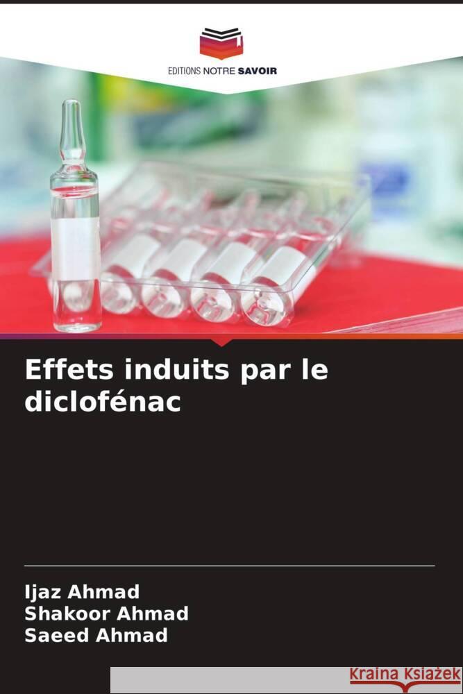 Effets induits par le diclof?nac Ijaz Ahmad Shakoor Ahmad Saeed Ahmad 9786206873136 Editions Notre Savoir