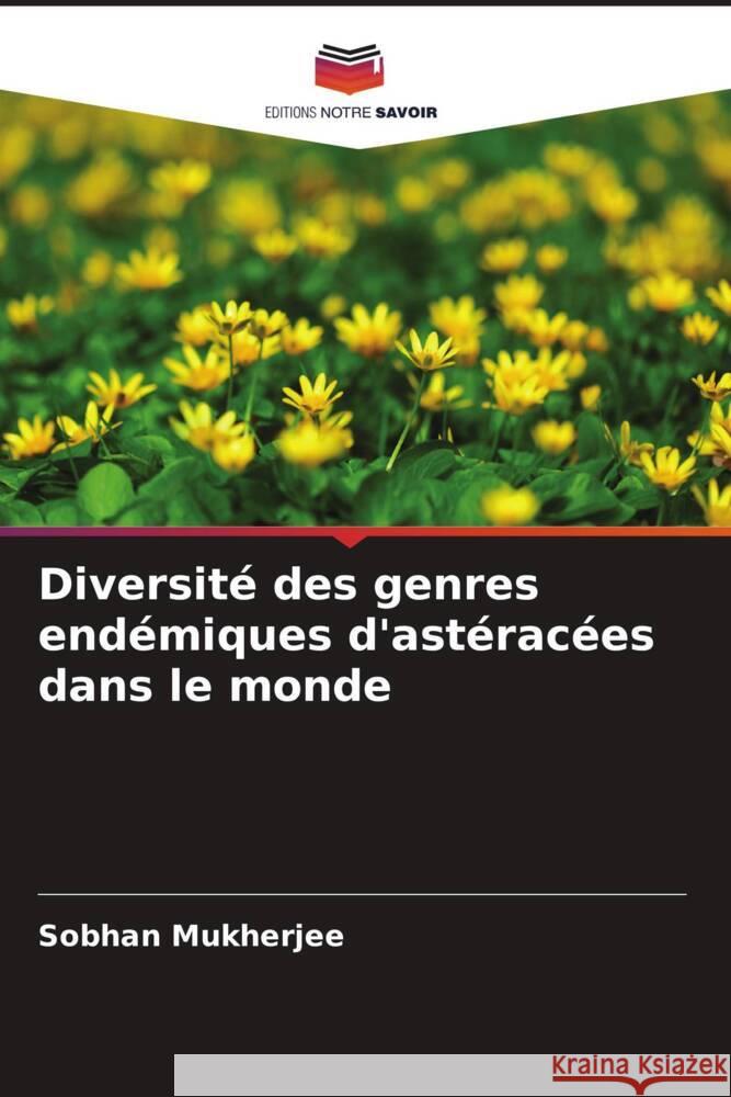 Diversit? des genres end?miques d'ast?rac?es dans le monde Sobhan Mukherjee 9786206873358