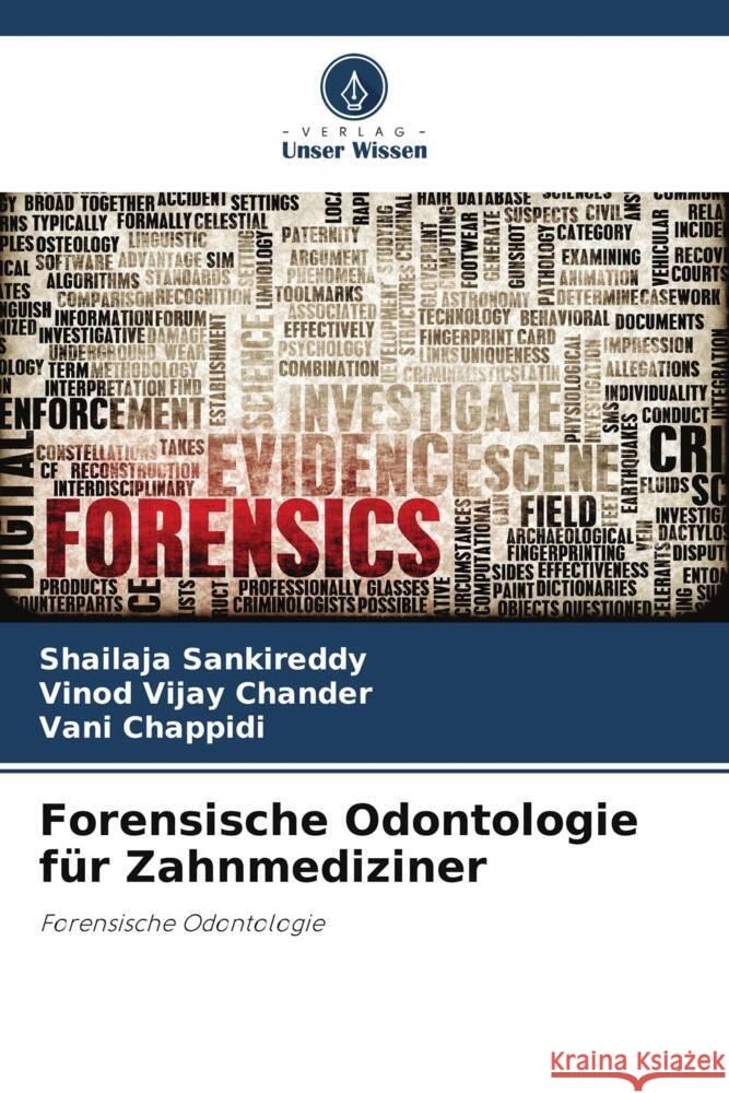 Forensische Odontologie für Zahnmediziner Sankireddy, Shailaja, Chander, Vinod Vijay, Chappidi, Vani 9786206873457