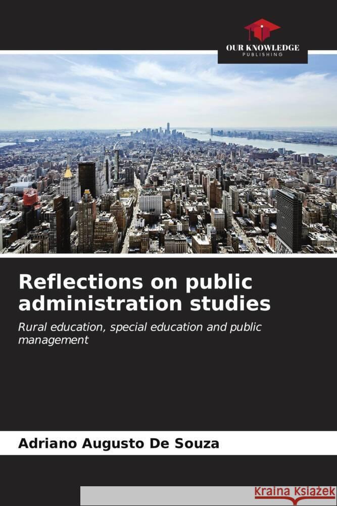 Reflections on public administration studies Adriano Augusto d 9786206873464