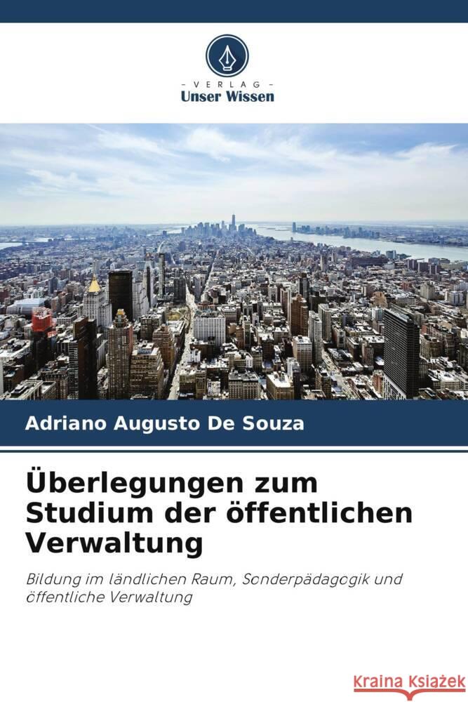 Überlegungen zum Studium der öffentlichen Verwaltung De Souza, Adriano Augusto 9786206873488