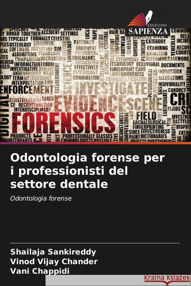 Odontologia forense per i professionisti del settore dentale Sankireddy, Shailaja, Chander, Vinod Vijay, Chappidi, Vani 9786206873495