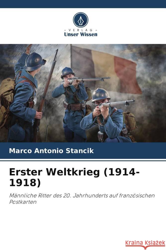 Erster Weltkrieg (1914-1918) Stancik, Marco Antonio 9786206873846