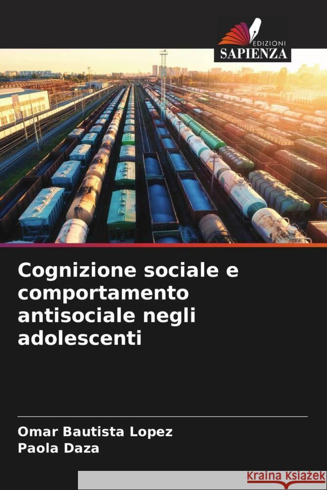 Cognizione sociale e comportamento antisociale negli adolescenti Omar Bautist Paola Daza 9786206874959