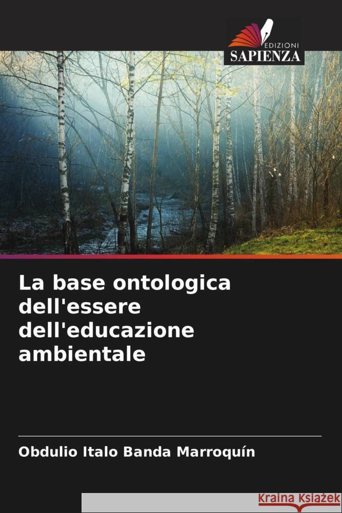 La base ontologica dell'essere dell'educazione ambientale Obdulio Italo Band 9786206875017