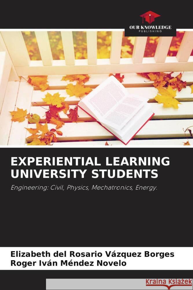 Experiential Learning University Students Elizabeth del Rosario V?zque Roger Iv?n M?nde 9786206875284 Our Knowledge Publishing