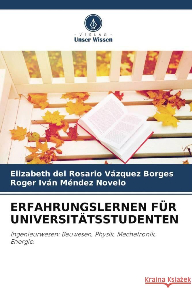 Erfahrungslernen F?r Universit?tsstudenten Elizabeth del Rosario V?zque Roger Iv?n M?nde 9786206875291 Verlag Unser Wissen