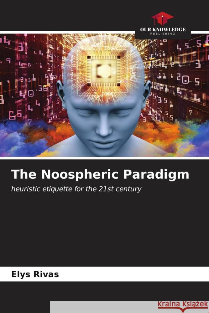 The Noospheric Paradigm Rivas, Elys 9786206876076