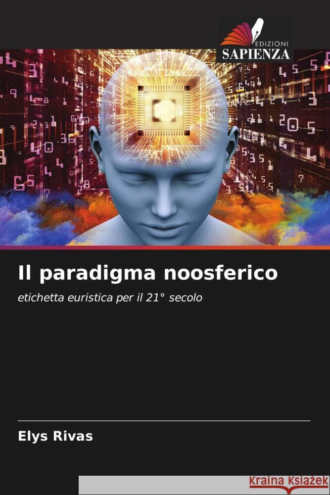 Il paradigma noosferico Rivas, Elys 9786206876120