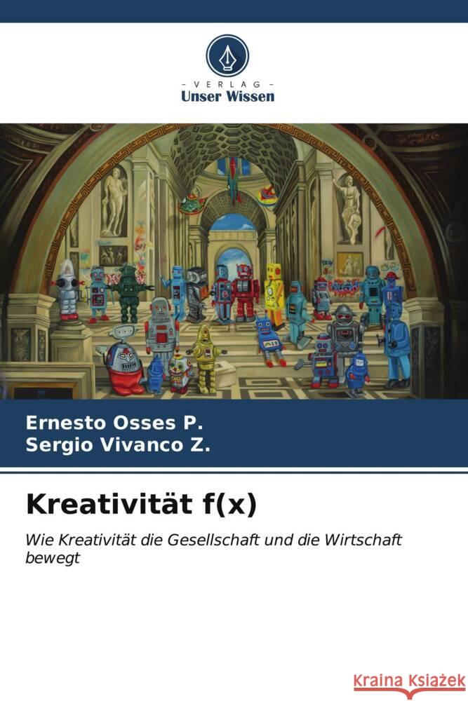 Kreativität f(x) Osses P., Ernesto, Z., Sergio Vivanco 9786206876908 Verlag Unser Wissen