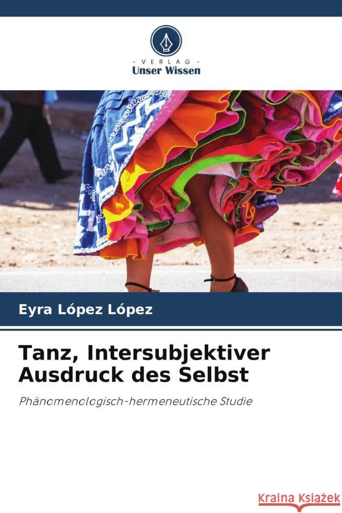 Tanz, Intersubjektiver Ausdruck des Selbst Eyra L?pe 9786206877400 Verlag Unser Wissen