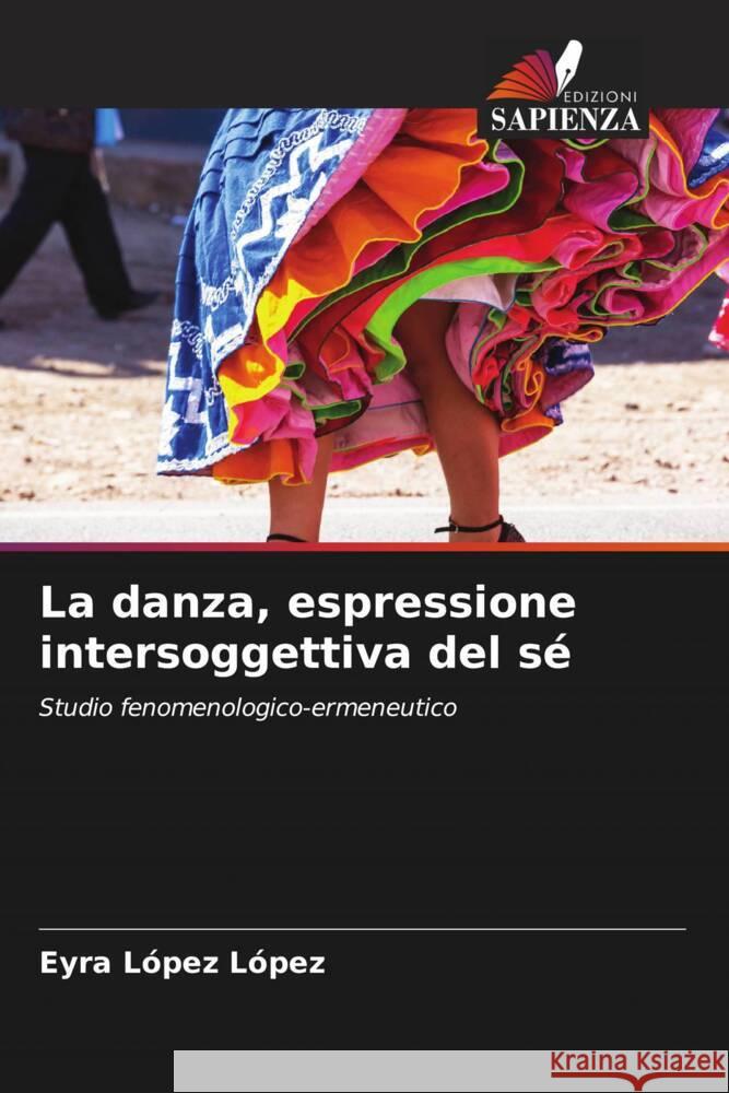 La danza, espressione intersoggettiva del sé López López, Eyra 9786206877424