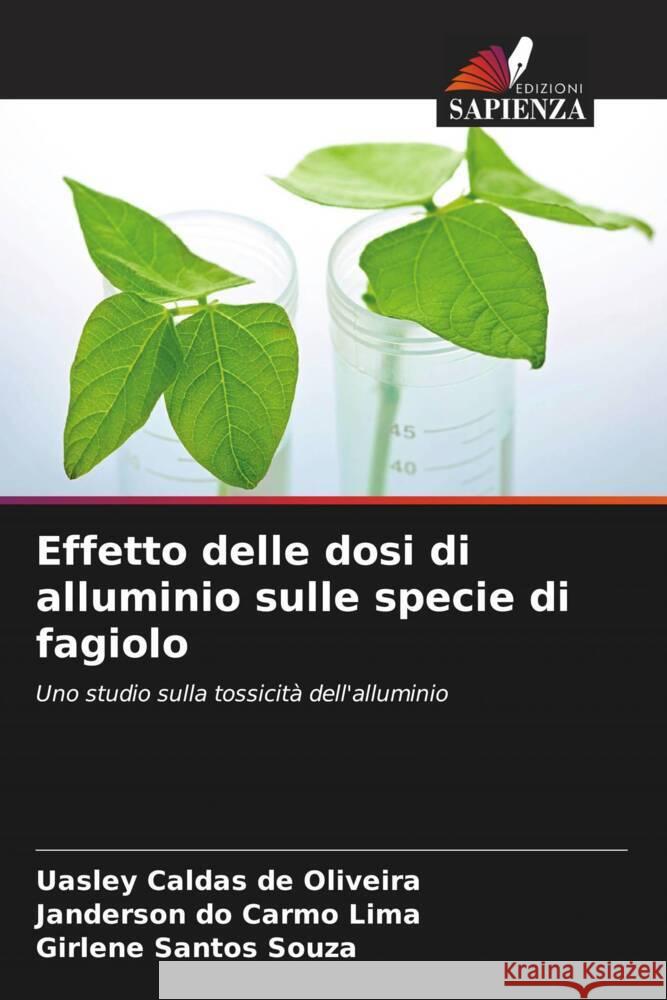 Effetto delle dosi di alluminio sulle specie di fagiolo Caldas de Oliveira, Uasley, do Carmo Lima, Janderson, Santos Souza, Girlene 9786206877660