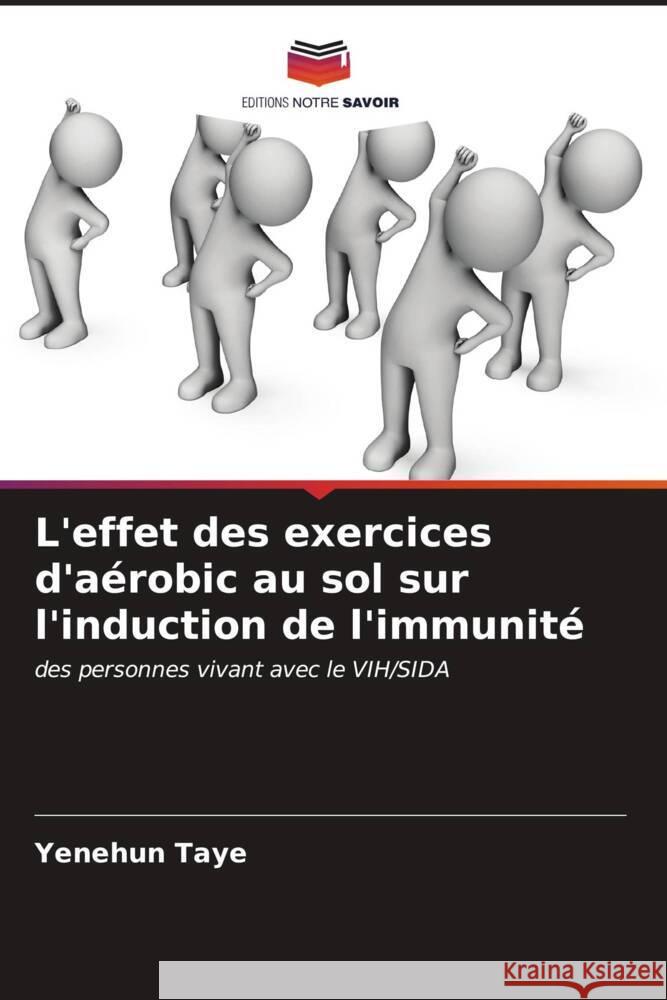 L'effet des exercices d'aérobic au sol sur l'induction de l'immunité Taye, Yenehun 9786206878162