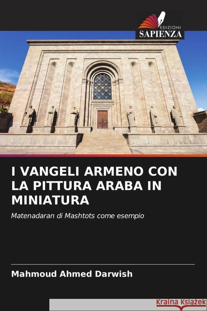 I VANGELI ARMENO CON LA PITTURA ARABA IN MINIATURA Darwish, Mahmoud Ahmed 9786206880110