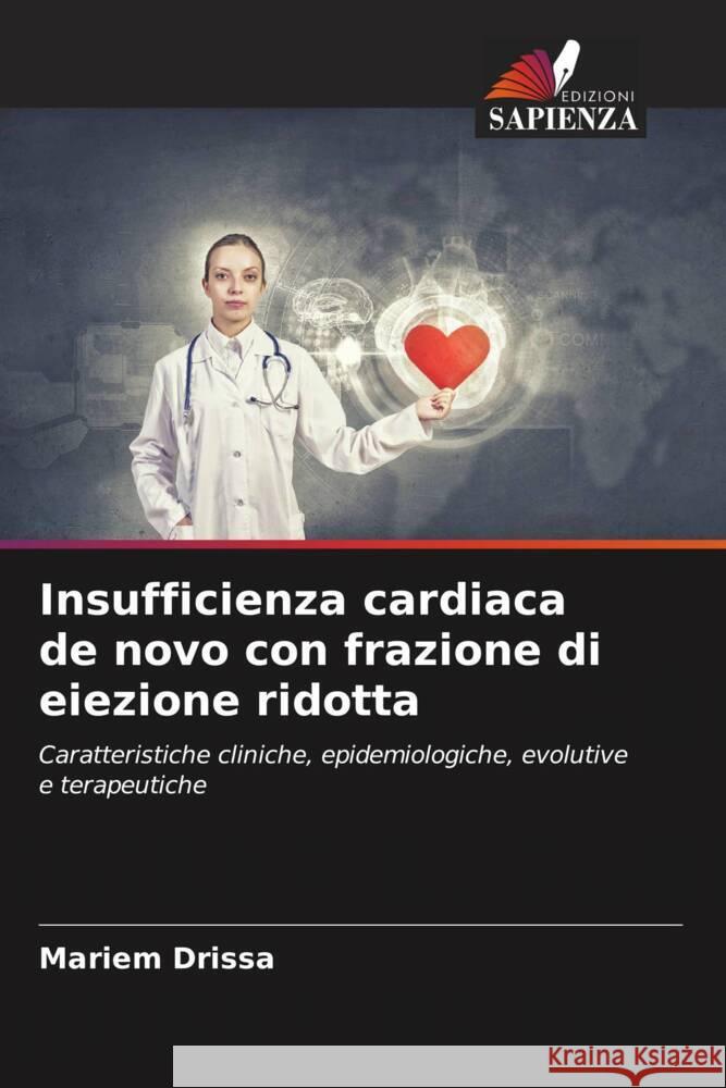 Insufficienza cardiaca de novo con frazione di eiezione ridotta Mariem Drissa 9786206880776