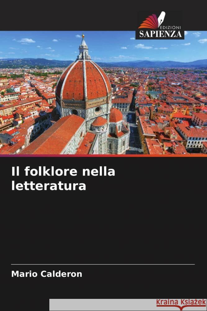 Il folklore nella letteratura Mario Calderon 9786206882077 Edizioni Sapienza