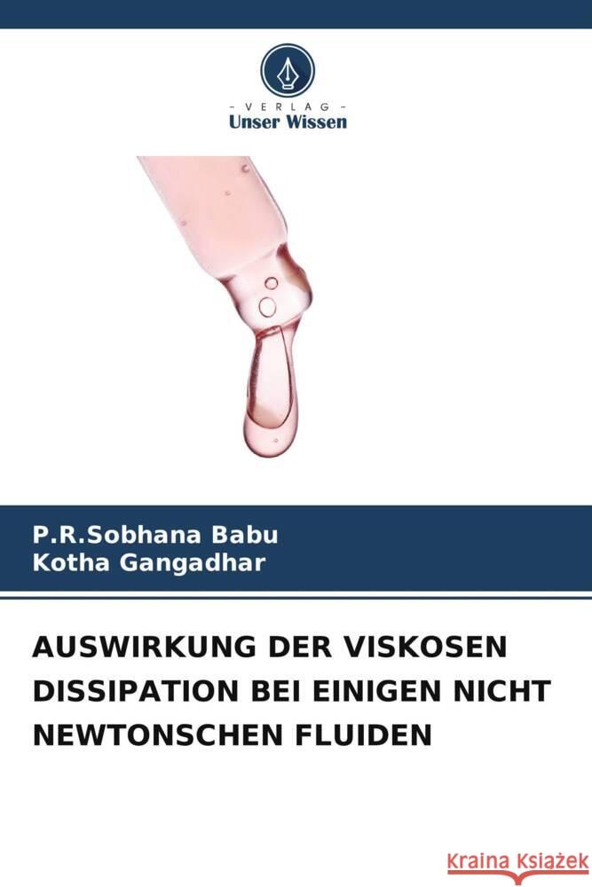 Auswirkung Der Viskosen Dissipation Bei Einigen Nicht Newtonschen Fluiden P. R. Sobhana Babu Kotha Gangadhar 9786206882343