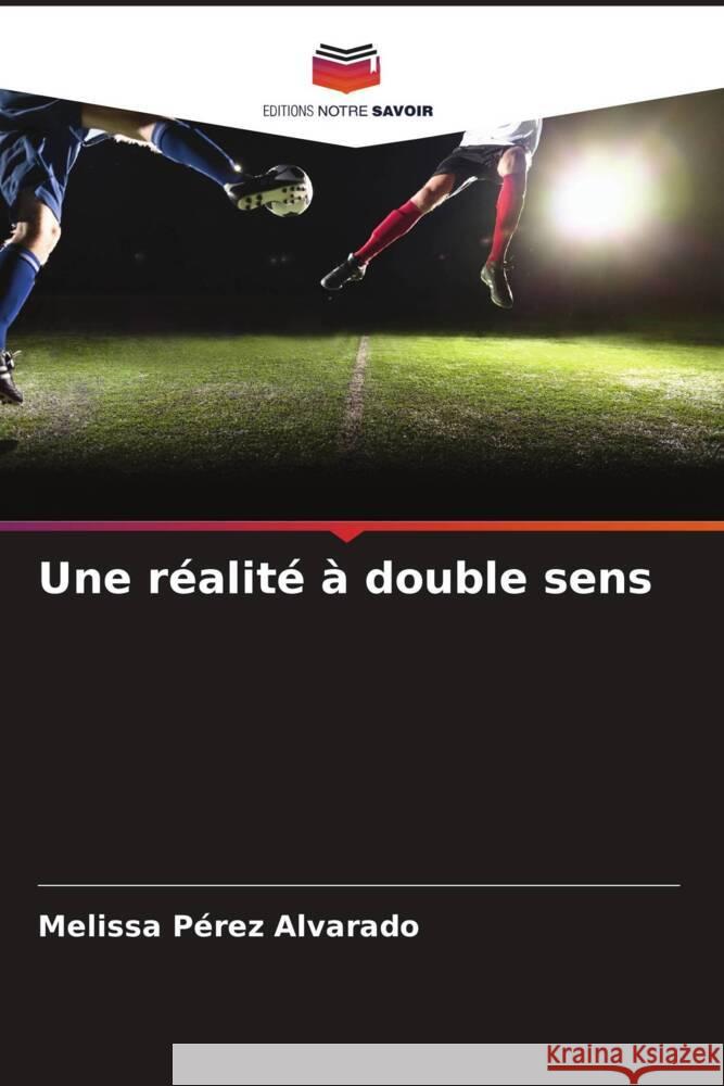 Une r?alit? ? double sens Melissa P?re 9786206882411 Editions Notre Savoir