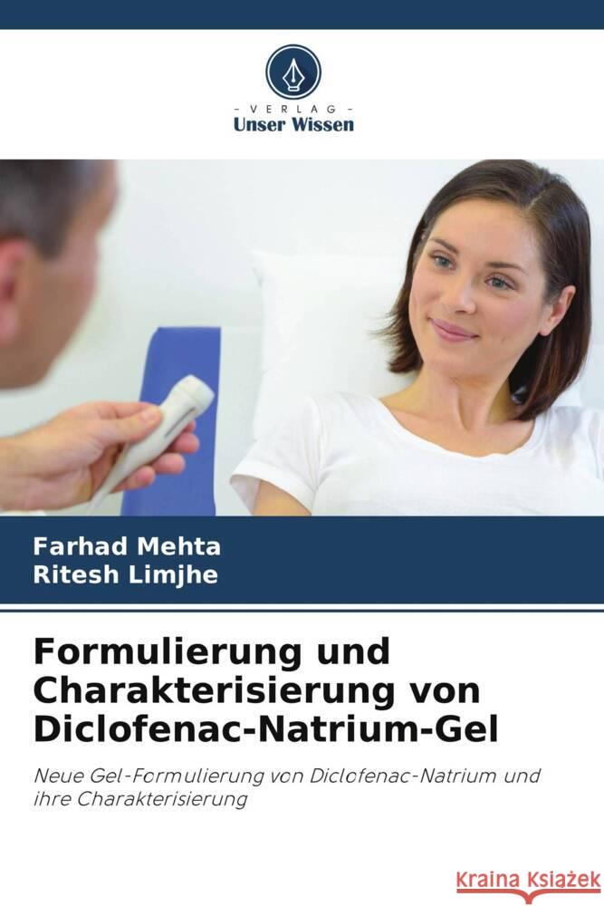 Formulierung und Charakterisierung von Diclofenac-Natrium-Gel Farhad Mehta Ritesh Limjhe 9786206882596