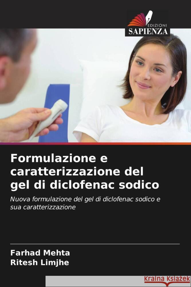 Formulazione e caratterizzazione del gel di diclofenac sodico Farhad Mehta Ritesh Limjhe 9786206882633