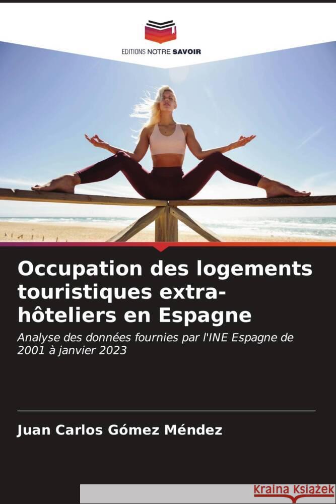 Occupation des logements touristiques extra-h?teliers en Espagne Juan Carlos G?me 9786206882763 Editions Notre Savoir