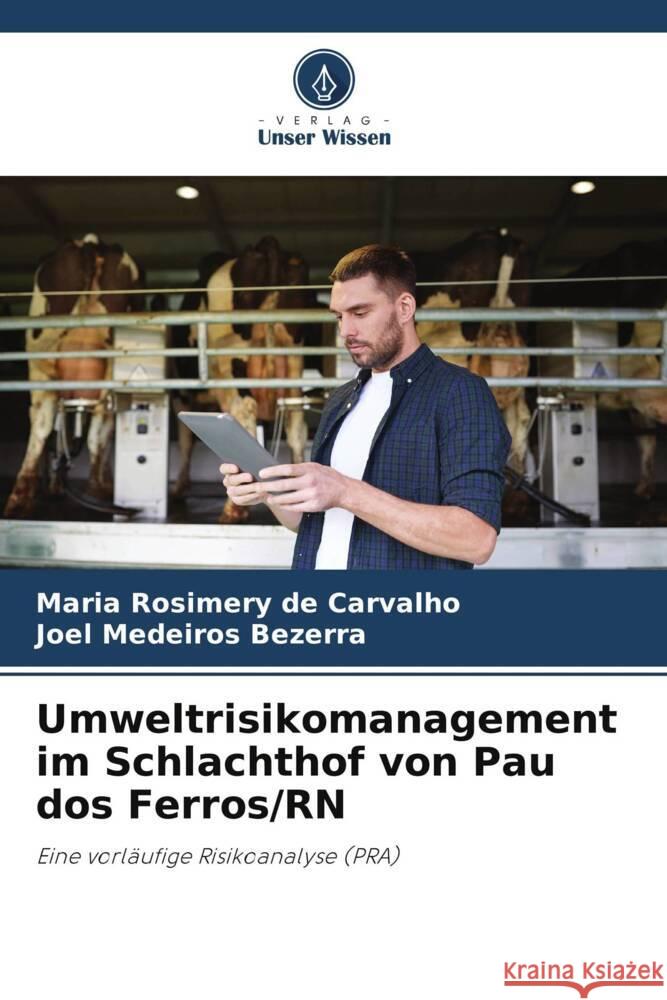 Umweltrisikomanagement im Schlachthof von Pau dos Ferros/RN Maria Rosimer Joel Medeiros Bezerra 9786206883463