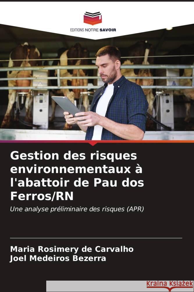 Gestion des risques environnementaux ? l'abattoir de Pau dos Ferros/RN Maria Rosimer Joel Medeiros Bezerra 9786206883494