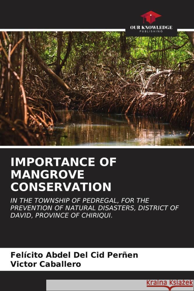 Importance of Mangrove Conservation Fel?cito Abdel de Victor Caballero 9786206883685