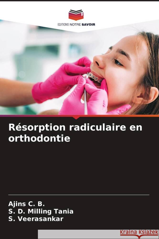 R?sorption radiculaire en orthodontie Ajins C S. D. Millin S. Veerasankar 9786206883739