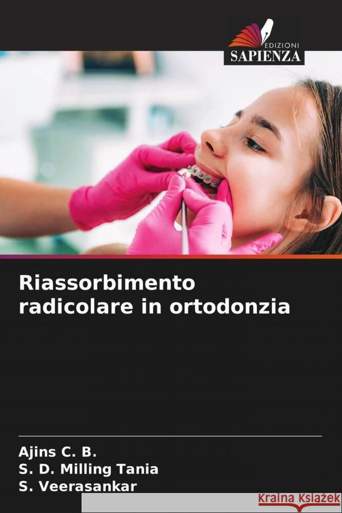 Riassorbimento radicolare in ortodonzia Ajins C S. D. Millin S. Veerasankar 9786206883746
