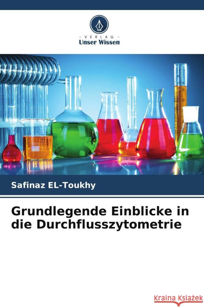 Grundlegende Einblicke in die Durchflusszytometrie Safinaz El-Toukhy 9786206883760