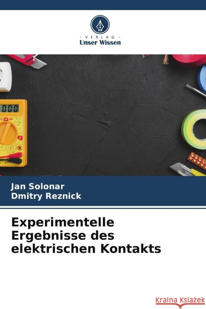 Experimentelle Ergebnisse des elektrischen Kontakts Jan Solonar Dmitry Reznick 9786206883852 Verlag Unser Wissen