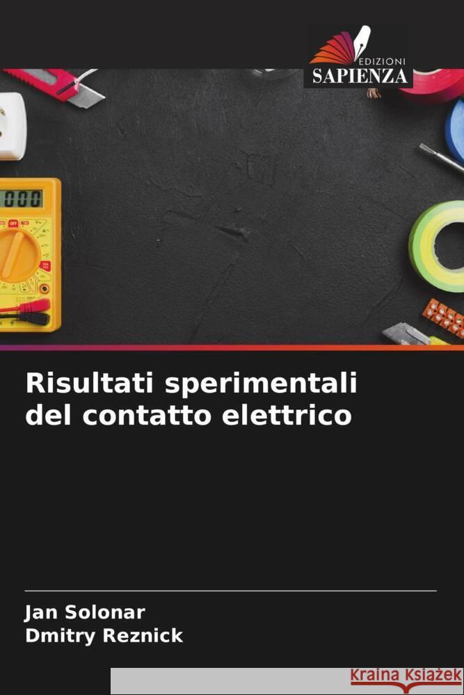 Risultati sperimentali del contatto elettrico Jan Solonar Dmitry Reznick 9786206883913 Edizioni Sapienza