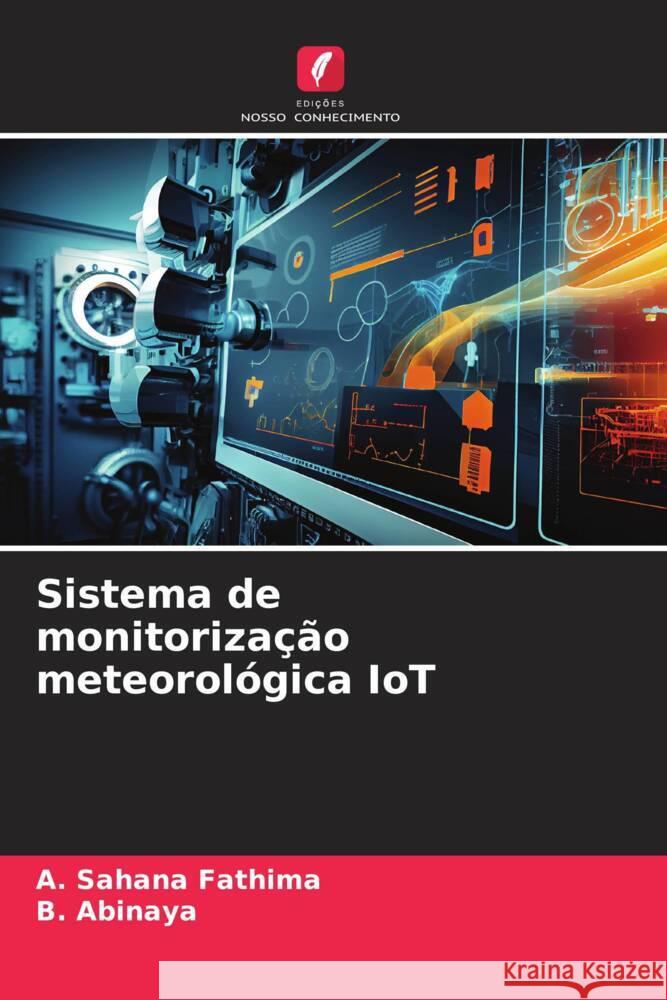 Sistema de monitoriza??o meteorol?gica IoT A. Sahan B. Abinaya 9786206884507