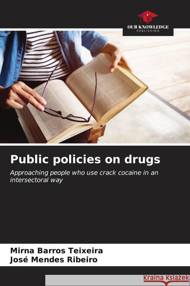 Public policies on drugs Mirna Barros Teixeira Jos? Mende 9786206884590