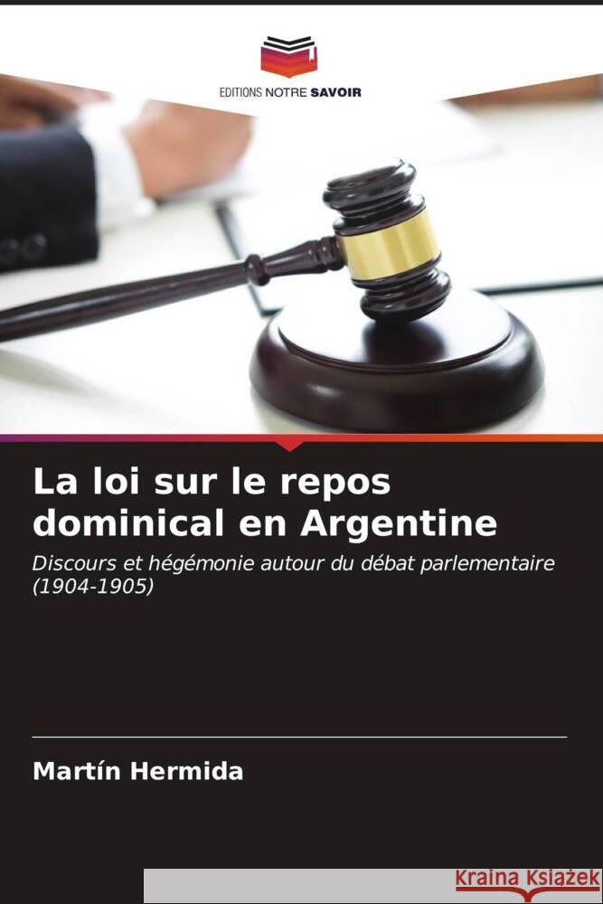 La loi sur le repos dominical en Argentine Martin Hermida 9786206885139 Editions Notre Savoir