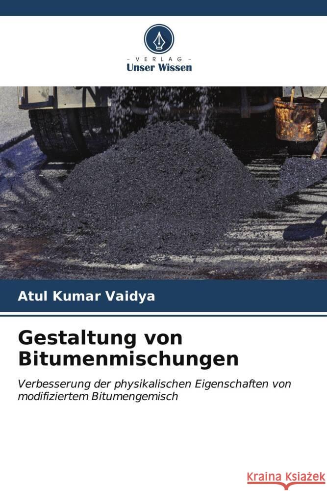 Gestaltung von Bitumenmischungen Atul Kuma 9786206885467