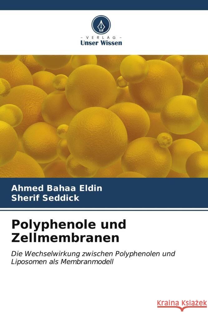 Polyphenole und Zellmembranen Ahmed Baha Sherif Seddick 9786206885528